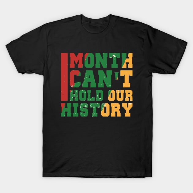 One Month Can't Hold Your History, Blackish T-Shirt by Promen Shirts